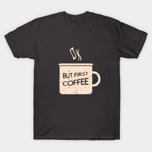 Ok, but first coffee T-Shirt